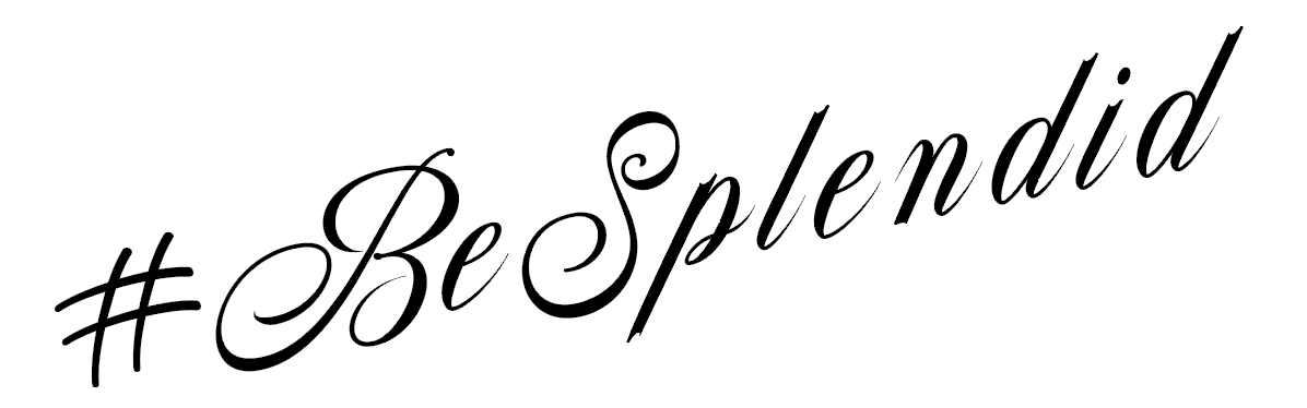 #BeSplendid